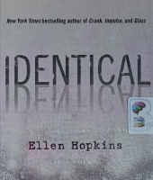 Identical written by Ellen Hopkins performed by Laura Flanagan on Audio CD (Unabridged)